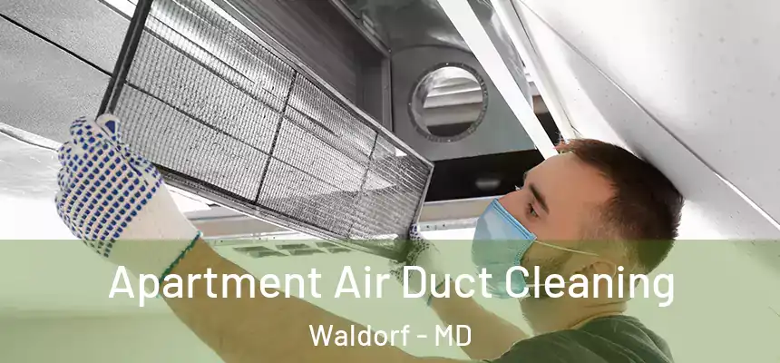 Apartment Air Duct Cleaning Waldorf - MD
