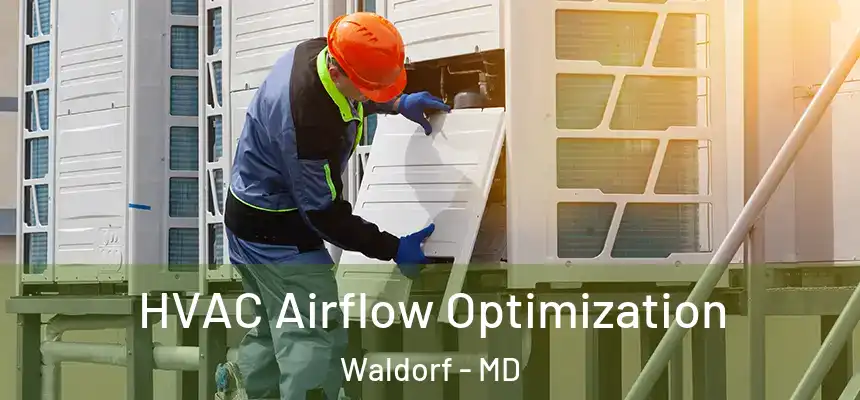  HVAC Airflow Optimization Waldorf - MD