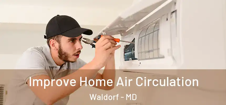  Improve Home Air Circulation Waldorf - MD